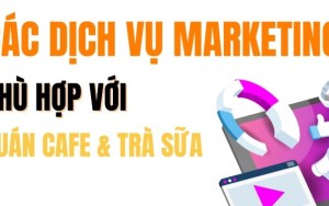Dịch vụ Marketing Online trọn gói cho quán cà phê/trà sữa